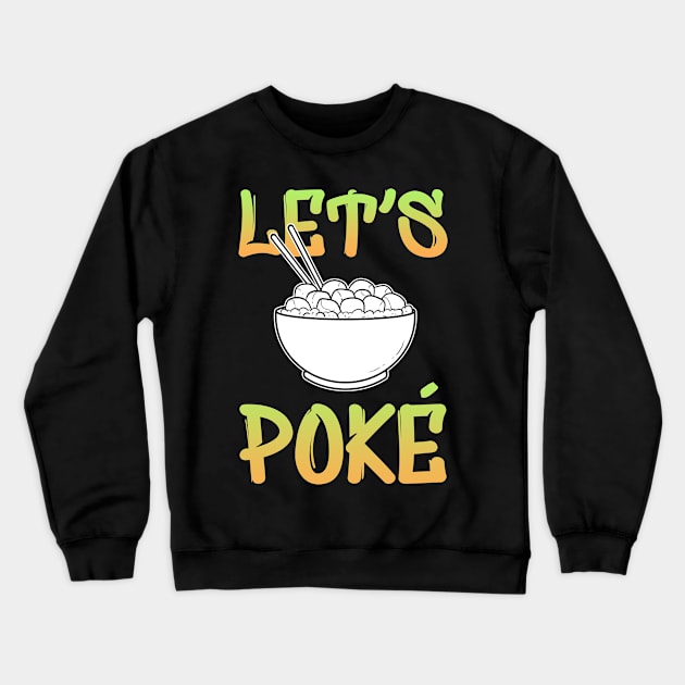 Hawaiian Lets Poke Bowl Anime Fish Seafood Aloha Crewneck Sweatshirt by amango